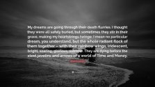 6397020-Barbara-Newhall-Follett-Quote-My-dreams-are-going-through-their.jpg