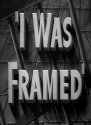 I was framed.jpg