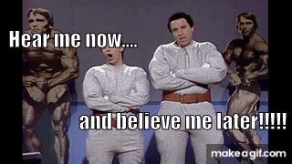 hear me now and believe me later on Make a GIF