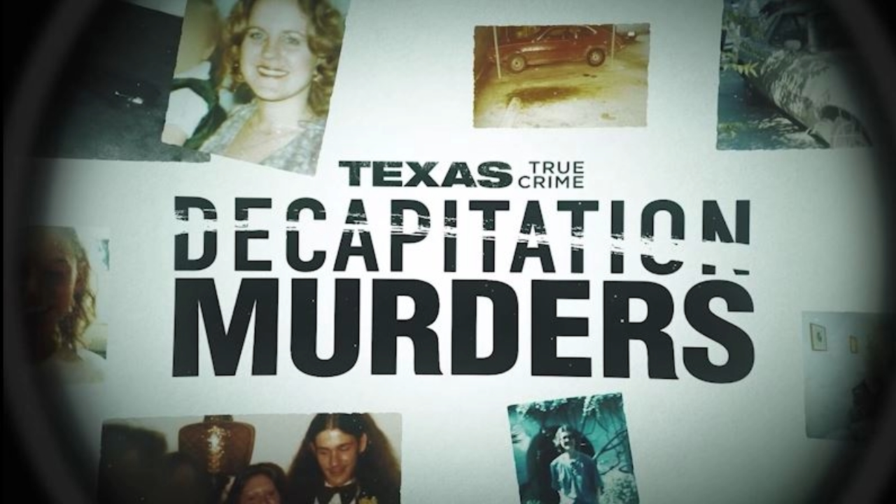 Texas True Crime: Decapitation Murders