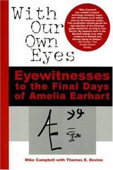 Paperback With Our Own Eyes: Eyewitnesses To The Disappearance Of Amelia Earhart Book